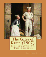 The Gates of Kamt (1907). By: Baroness Orczy: Illustrated By: The Kinneys (Troy Sylvanus Kinney (December 1, 1871 - January 29, 1938)) was an American artist, etcher, and author.