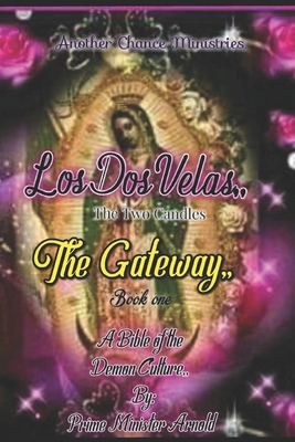 The Gateway, Book One: Los Dos Velas" The two candles - Arnold, Chanelle Maris, Sr.