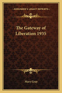 The Gateway of Liberation 1935