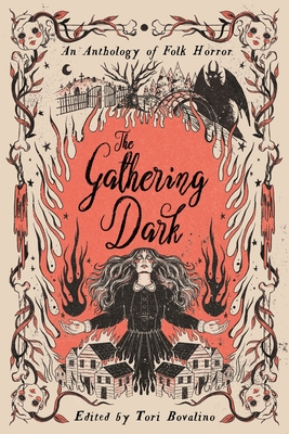 The Gathering Dark: An Anthology of Folk Horror - Waters, Erica, and Gong, Chloe, and Bovalino, Tori