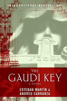 The Gaudi Key - Martin, Esteban, and Carranza, Andreu