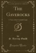 The Gaverocks, Vol. 1 of 3: A Tale of the Cornish Coast (Classic Reprint)