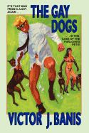 The Gay Dogs: The Further Adventures of That Man from C.A.M.P.
