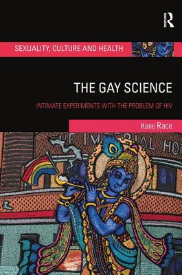 The Gay Science: Intimate Experiments with the Problem of HIV - Race, Kane