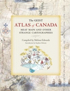 The Geist Atlas of Canada: Meat Maps and Other Strange Cartographies