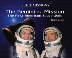 The Gemini IV Mission: The First American Space Walk - Zelon, Helen