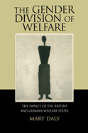 The Gender Division of Welfare: The Impact of the British and German Welfare States