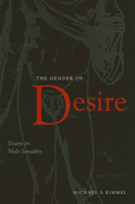 The Gender of Desire: Essays on Male Sexuality