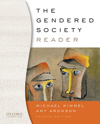 The Gendered Society Reader, 4th edition - Kimmel, Michael S (Editor), and Aronson, Amy (Editor)