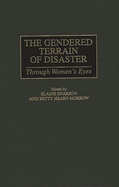 The Gendered Terrain of Disaster: Through Women's Eyes