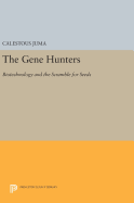 The Gene Hunters: Biotechnology and the Scramble for Seeds