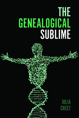 The Genealogical Sublime - Creet, Julia