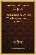 The Genealogy Of The Worthington Family (1894)