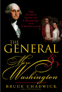The General and Mrs. Washington: The Untold Story of a Marriage & a Revolution