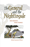 The General and the Nightingale: Dan Davin's War Stories