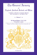 The General Armory of England, Scotland, Ireland, and Wales, Comprising a Registry of Armorial Bearings from the Earliest to the Present Time, Volume I