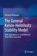 The General Kelvin-Helmholtz Stability Model: With Applications to Sand Wave and Water Wave Generation