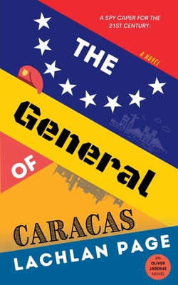 The General of Caracas: A Spy Novel - Page, Lachlan