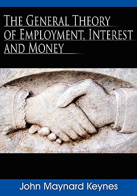 The General Theory of Employment, Interest and Money - Keynes, John Maynard, Fba