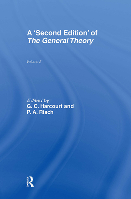 The General Theory: Volume 2 Overview, Extensions, Method and New Developments - Harcourt, G. C. (Editor), and Riach, P. A. (Editor)