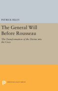 The General Will Before Rousseau: The Transformation of the Divine Into the Civic