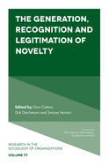 The Generation, Recognition and Legitimation of Novelty