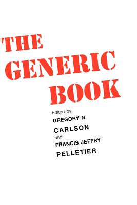 The Generic Book: The Semantics of Generics - Carlson, Gregory N (Editor), and Pelletier, Francis Jeffry (Editor)