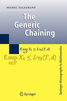 The Generic Chaining: Upper and Lower Bounds of Stochastic Processes - Talagrand, Michel