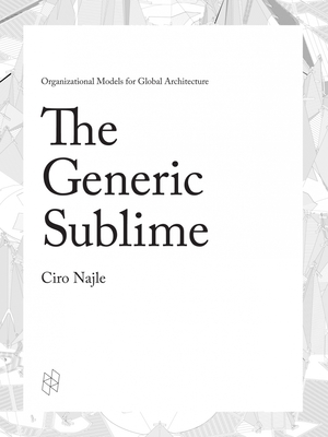 The Generic Sublime - Najle, Ciro (Editor)