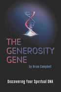The Generosity Gene: Discovering Your Spiritual DNA