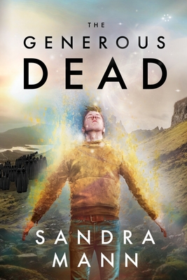 The Generous Dead - Mann, Sandra