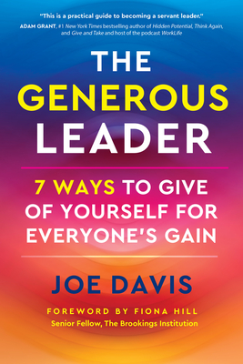 The Generous Leader: 7 Ways to Give of Yourself for Everyone's Gain - Davis, Joe