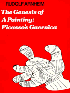 The Genesis of a Painting: Picasso's"guernica"