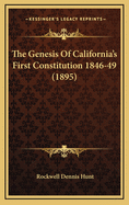 The Genesis of California's First Constitution 1846-49 (1895)