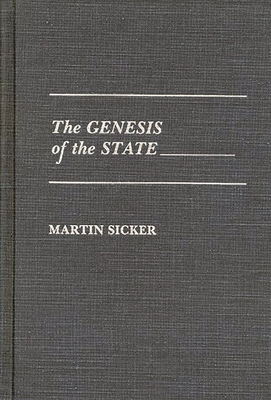 The Genesis of the State - Sicker, Martin