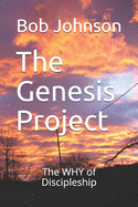 The Genesis Project: The Why of Discipleship