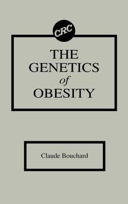The Genetics of Obesity - Bouchard, Claude