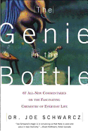 The Genie in the Bottle: 67 All-New Commentaries on the Fascinating Chemistry of Everyday Life