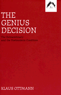The Genius Decision: The Extraordinary and the Postmodern Condition