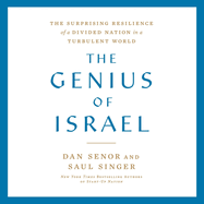 The Genius of Israel: The Surprising Resilience of a Divided Nation in a Turbulent World