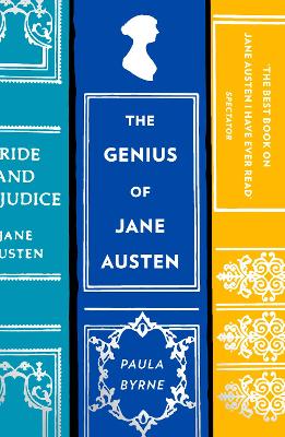 The Genius of Jane Austen: Her Love of Theatre and Why She is a Hit in Hollywood - Byrne, Paula