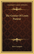 The Genius of Louis Pasteur