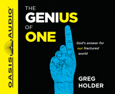 The Genius of One (Library Edition): God's Answer for Our Fractured World