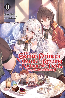 The Genius Prince's Guide to Raising a Nation Out of Debt (Hey, How About Treason?), Vol. 11 (light - Toba, Toru, and falmaro (Artist)