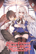 The Genius Prince's Guide to Raising a Nation Out of Debt (Hey, How about Treason?), Vol. 12 (Light Novel): Volume 12