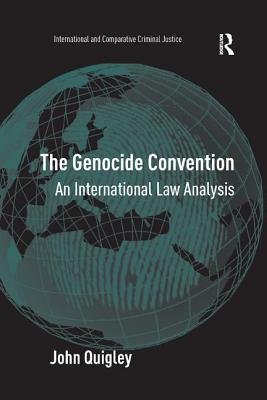 The Genocide Convention: An International Law Analysis - Quigley, John