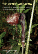 The Genus Arisaema: A Monograph for Botanists and Nature Lovers
