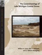 The Geoarchaeology of Lake Michigan Coastal Dunes: Volume 2