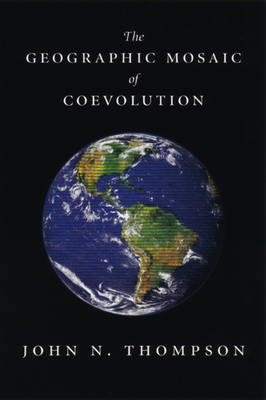 The Geographic Mosaic of Coevolution - Thompson, John N