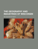 The Geography and Industries of Wisconsin